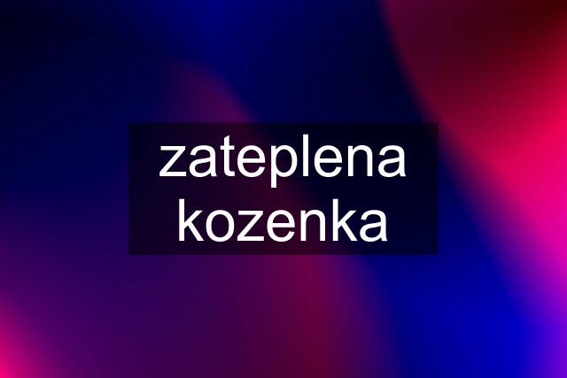 zateplena kozenka