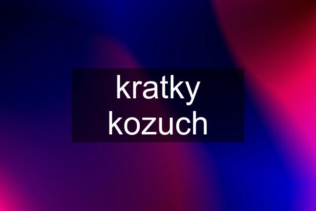 kratky kozuch