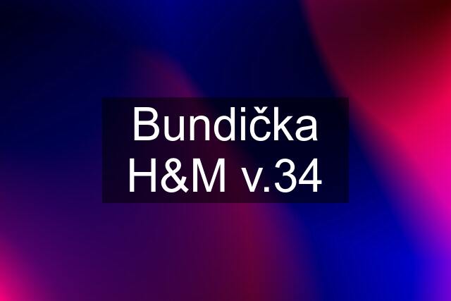 Bundička H&M v.34