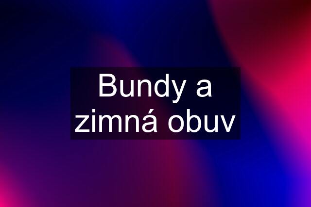 Bundy a zimná obuv