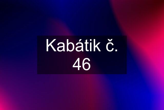 Kabátik č. 46