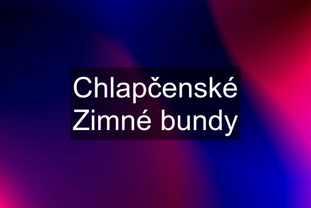 Chlapčenské Zimné bundy