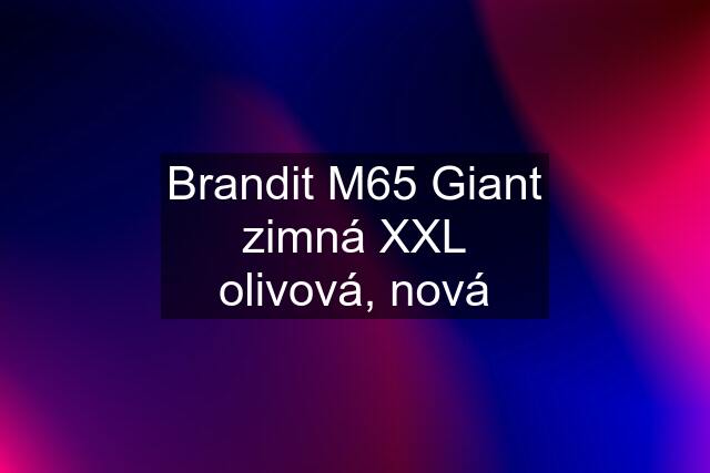 Brandit M65 Giant zimná XXL olivová, nová