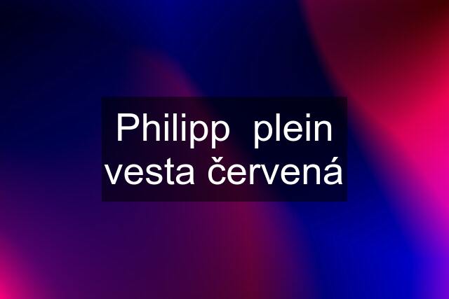 Philipp  plein vesta červená