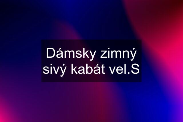 Dámsky zimný sivý kabát vel.S