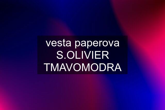 vesta paperova S.OLIVIER TMAVOMODRA