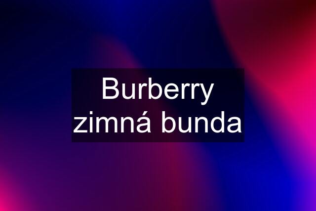 Burberry zimná bunda