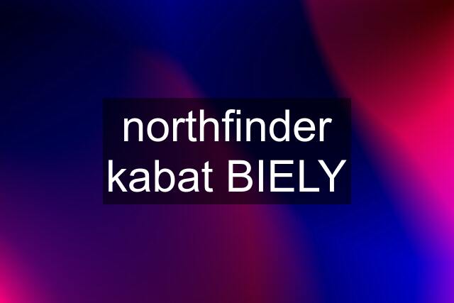 northfinder kabat BIELY