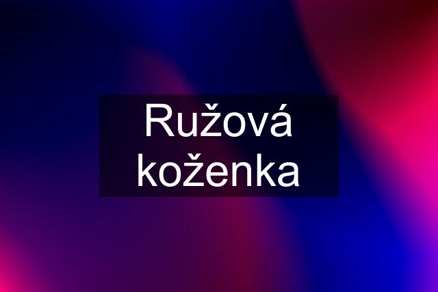 Ružová koženka