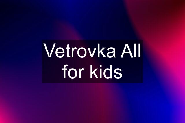 Vetrovka All for kids