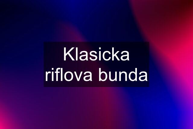 Klasicka riflova bunda