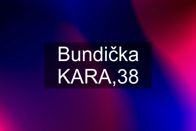 Bundička KARA,38