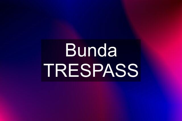 Bunda TRESPASS