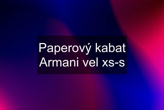 Paperový kabat Armani vel xs-s