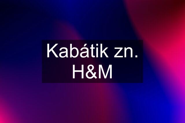 Kabátik zn. H&M