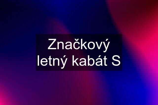 Značkový letný kabát S