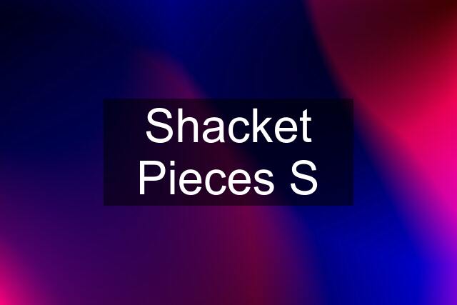 Shacket Pieces S