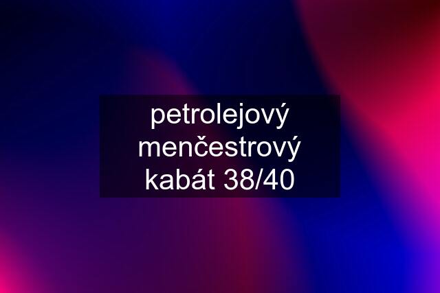 petrolejový menčestrový kabát 38/40