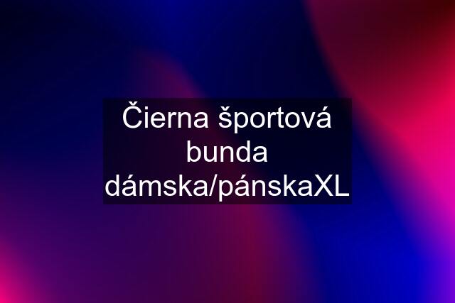 Čierna športová bunda dámska/pánskaXL