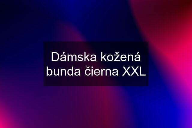 Dámska kožená bunda čierna XXL