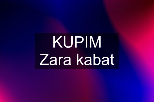 KUPIM Zara kabat