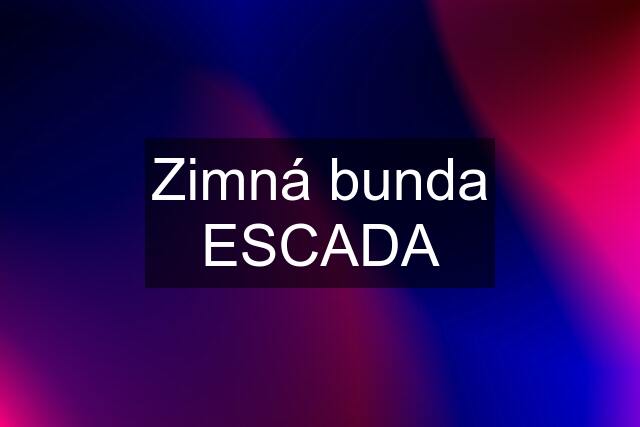 Zimná bunda ESCADA