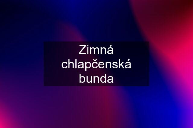 Zimná chlapčenská bunda