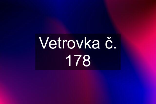 Vetrovka č. 178