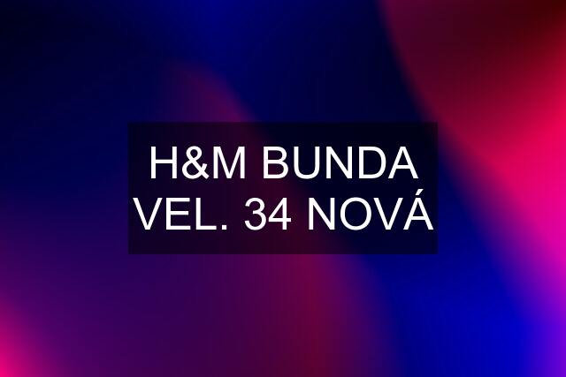 H&M BUNDA VEL. 34 NOVÁ