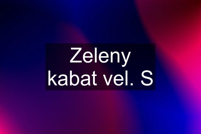 Zeleny kabat vel. S