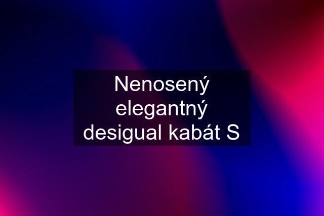 Nenosený elegantný desigual kabát S