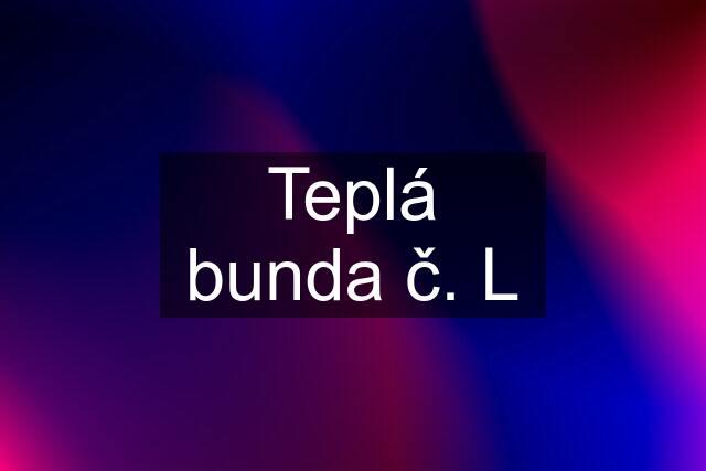 Teplá bunda č. L