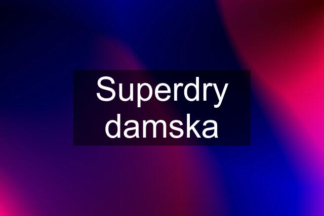 Superdry damska