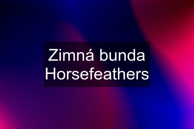 Zimná bunda Horsefeathers