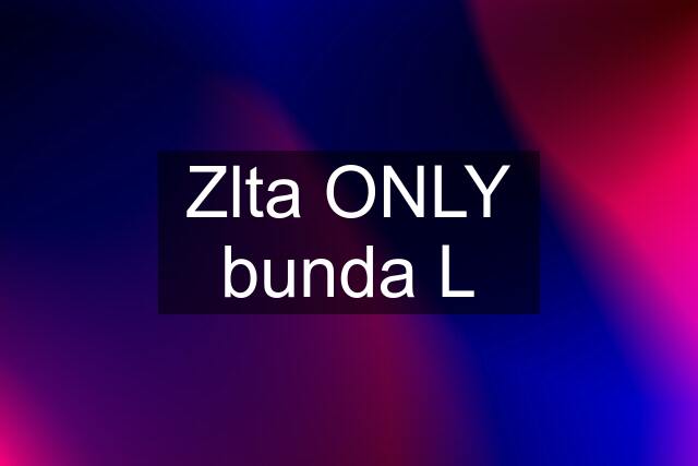 Zlta ONLY bunda L