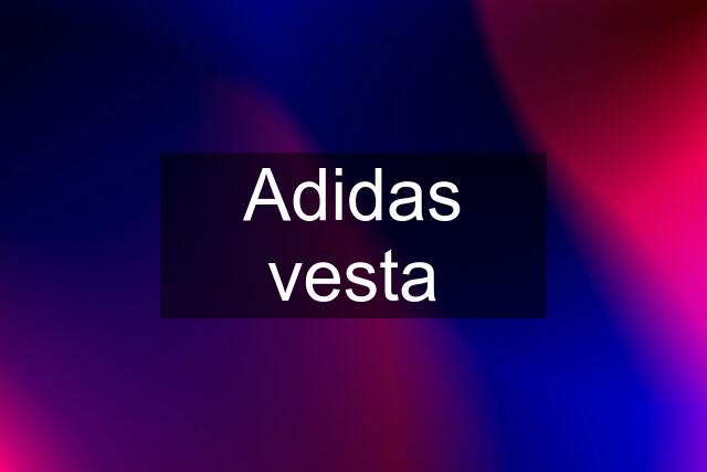 Adidas vesta