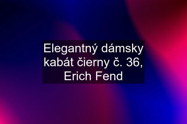 Elegantný dámsky kabát čierny č. 36, Erich Fend