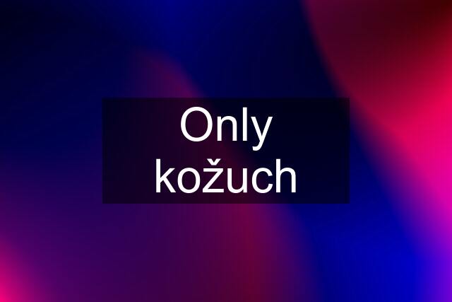 Only kožuch