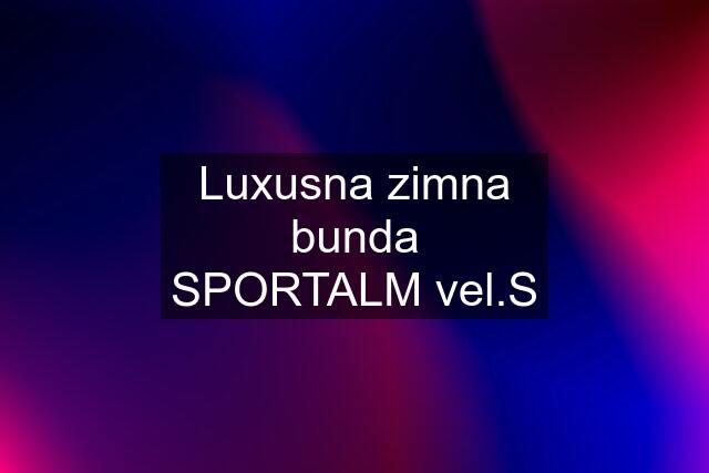 Luxusna zimna bunda SPORTALM vel.S