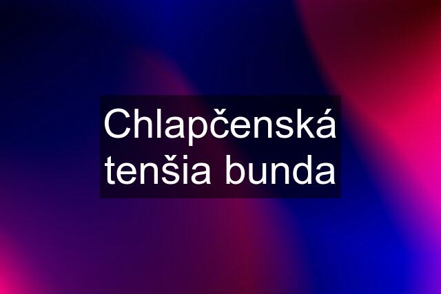 Chlapčenská tenšia bunda