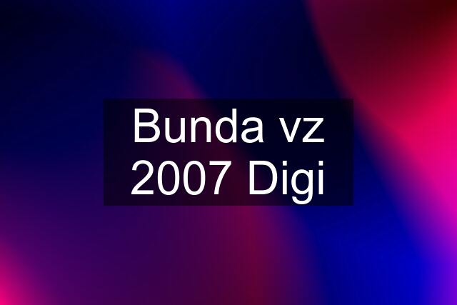 Bunda vz 2007 Digi