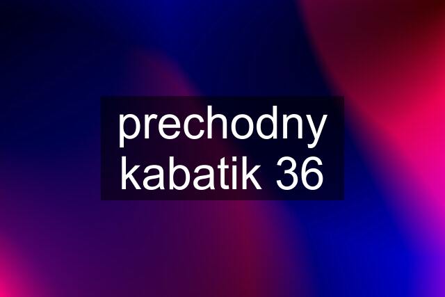 prechodny kabatik 36