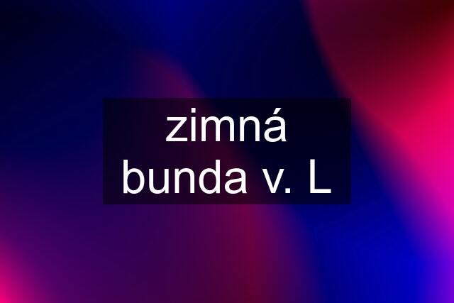 zimná bunda v. L