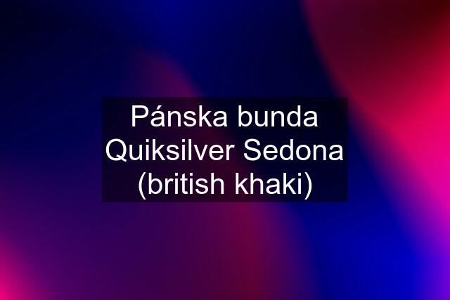 Pánska bunda Quiksilver Sedona (british khaki)