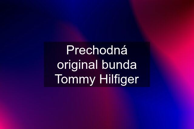 Prechodná original bunda Tommy Hilfiger