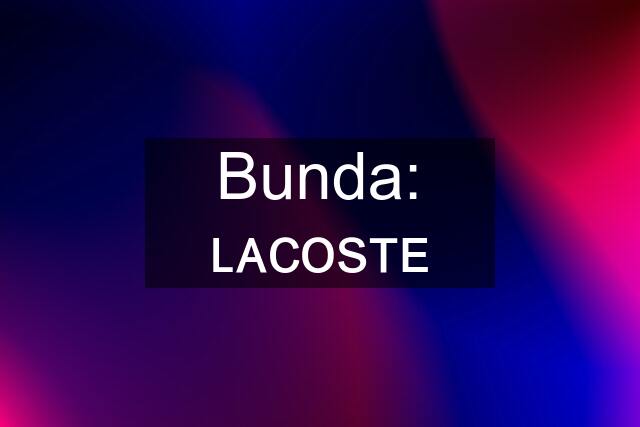 Bunda: ʟᴀᴄᴏsᴛᴇ