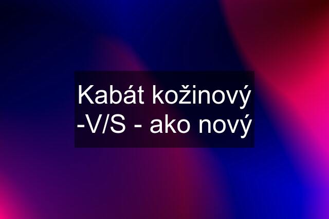 Kabát kožinový -V/S - ako nový