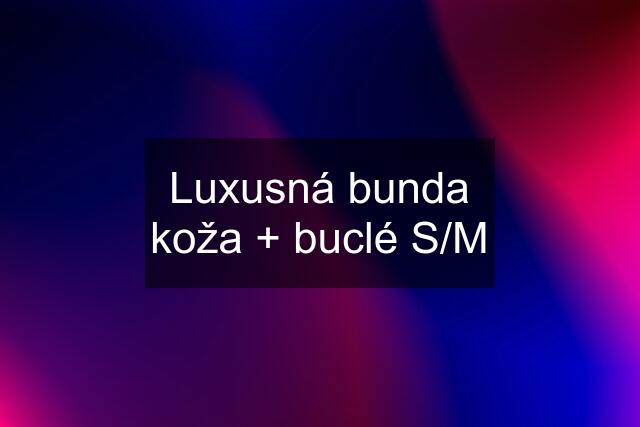 Luxusná bunda koža + buclé S/M