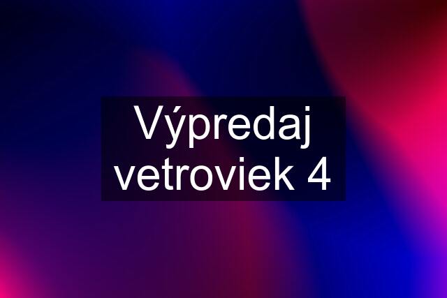 Výpredaj vetroviek 4