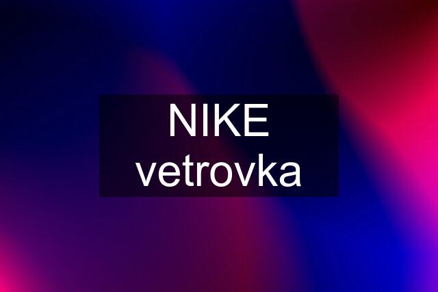 NIKE vetrovka